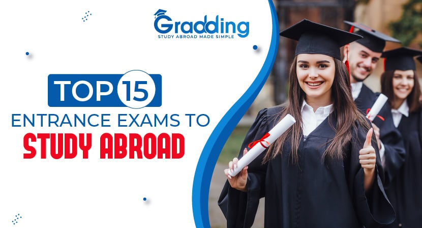Explore the 15 popular entrance exams to study abroad with Gradding.com.